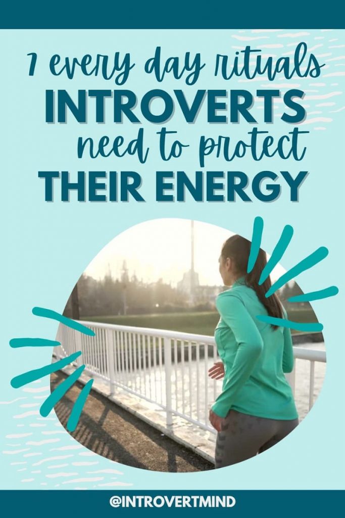 7 Every Day Rituals Introverts Need To Protect Their Energy pin