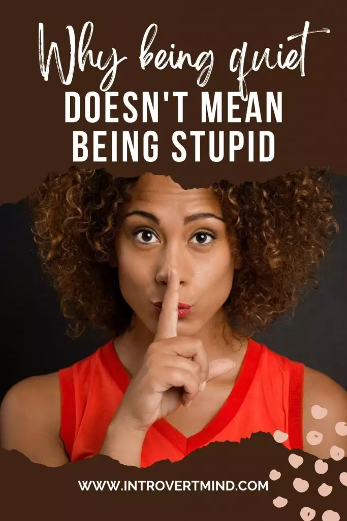 Being Quiet Doesn’t Mean Being Stupid 1
