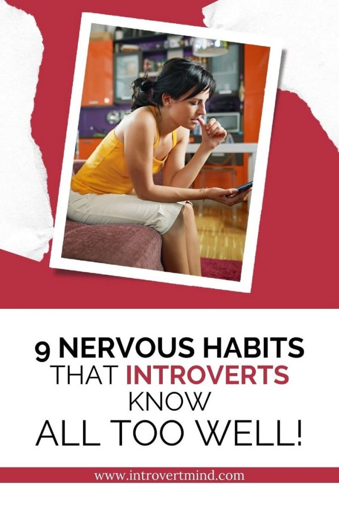 Nervous Habits That Introverts Know All Too Well pin