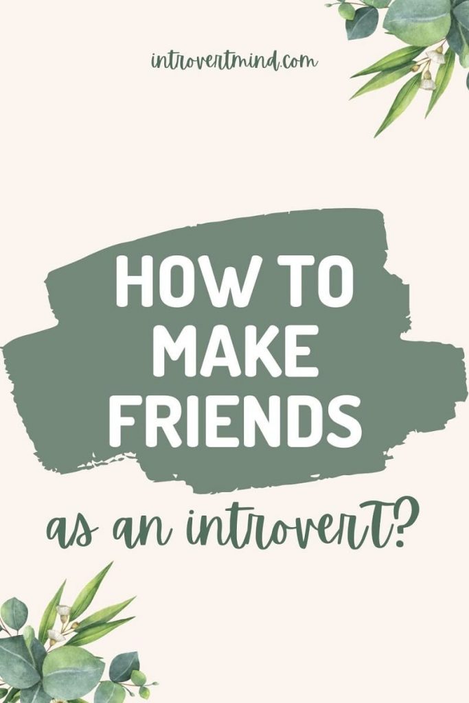 How To Make Friends As An Introvert pin